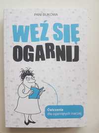 książka "Weź się ogarnij" pani Bukowa