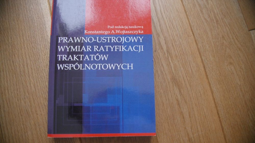 "Prawno-ustrojowy wymiar ratyfikacji traktatów wspólnotowych"-książka