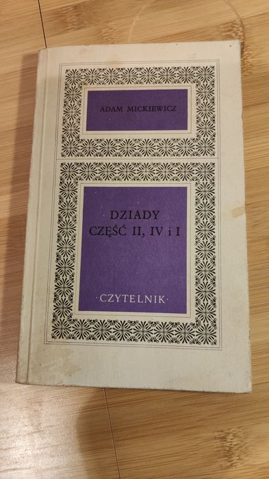 Adam Mickiewicz - Dziady Część II, IV i I
