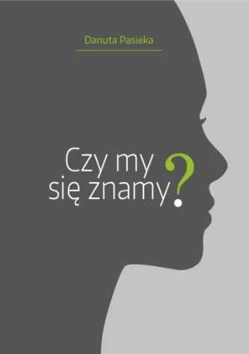 Czy my się znamy? - Danuta Pasieka