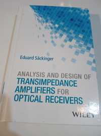 Analysis and of Transimpedance Amplifiers for Optical Re - Säckinger