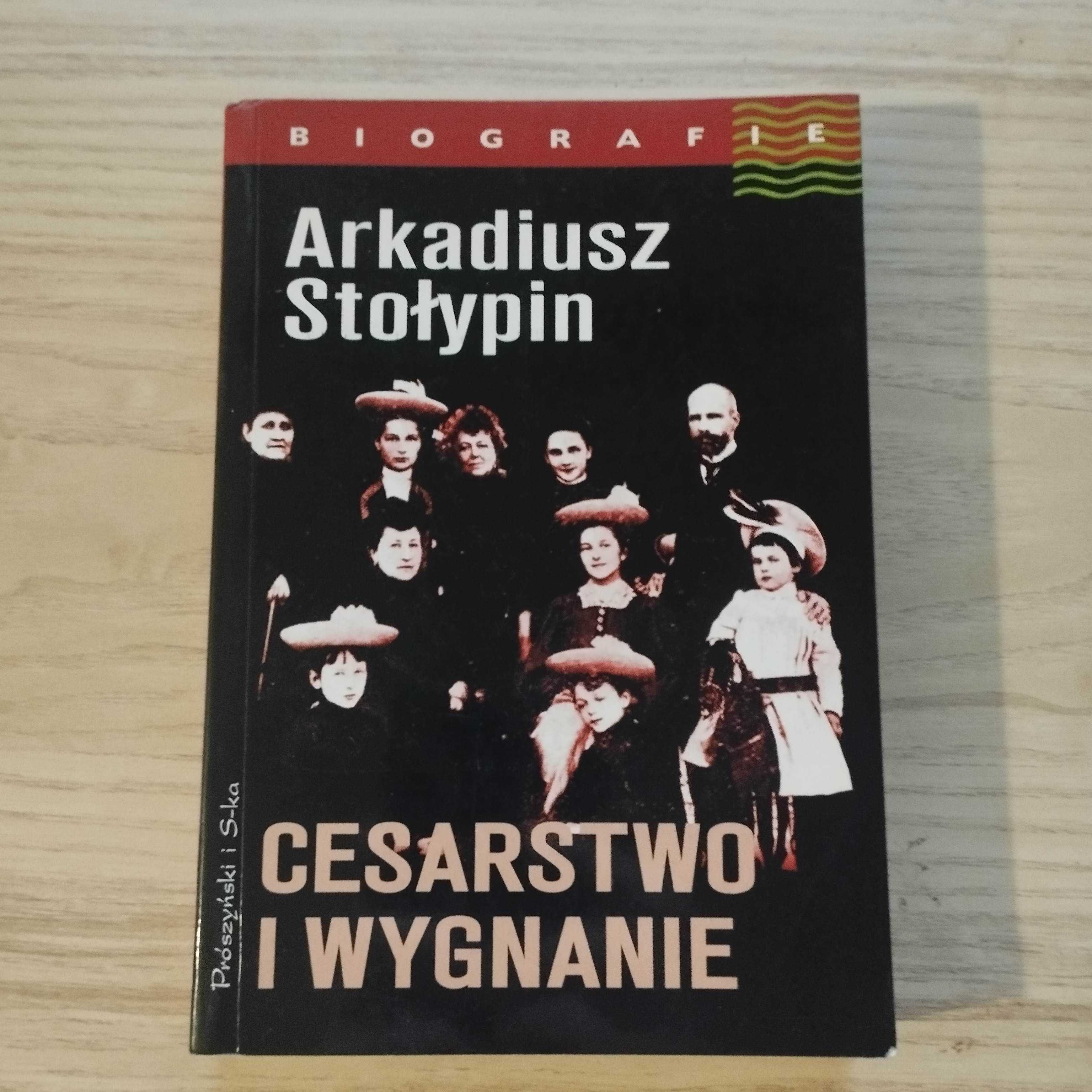 Cesarstwo i wygnanie Arkadiusz Stołypin