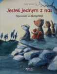 Opowieść o akceptacji. Jesteś jednym z nas.