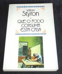 Livro Que o Fogo consuma esta casa William Styron