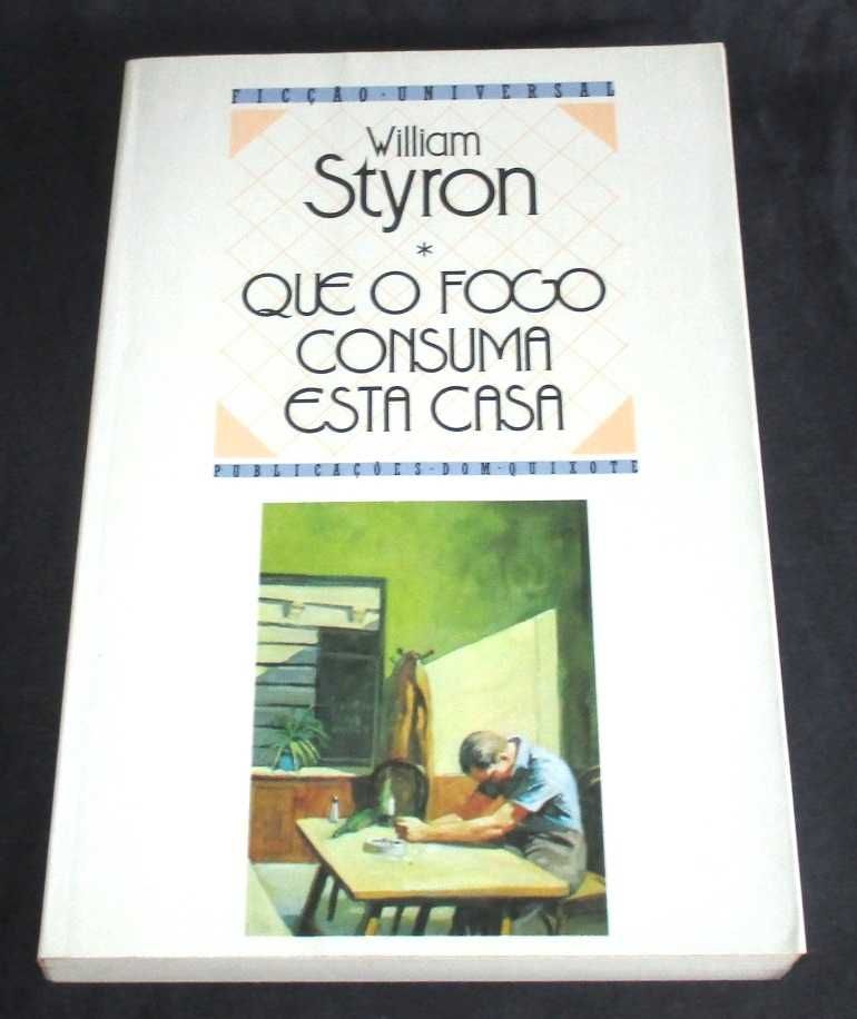 Livro Que o Fogo consuma esta casa William Styron