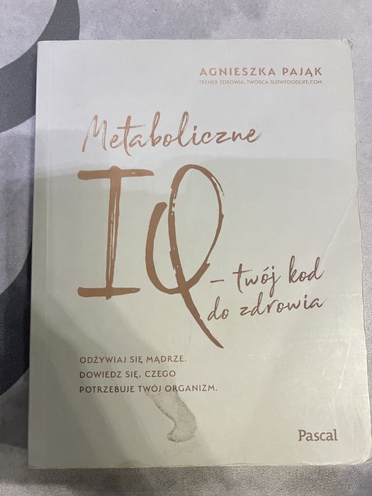 Metaboliczne IQ twój kod do zdrowia Agnieszka Pająk