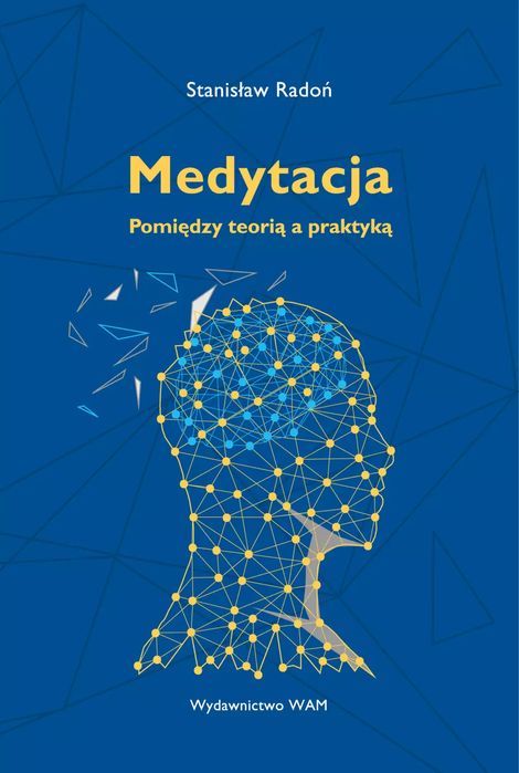 Medytacja. Pomiędzy Teorią A Praktyką Stanisław Radoń