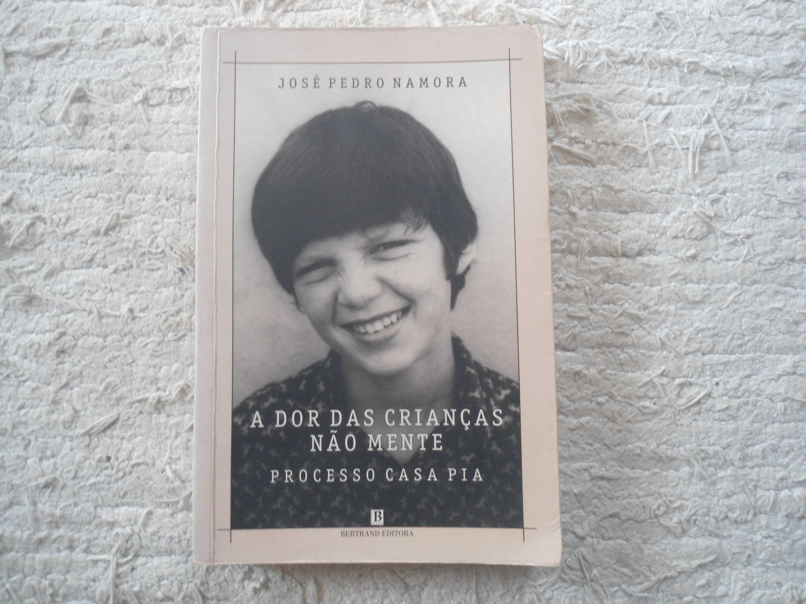 A Dor das crianças não mente-Processo Casa Pia de José Pedro Namora