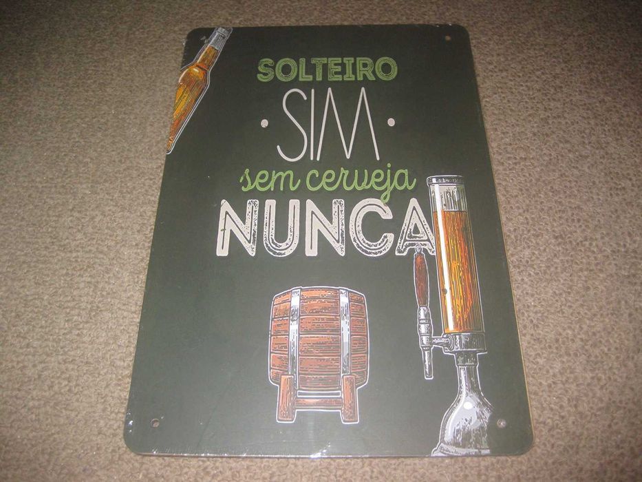 Quadro/Placa "Solteiro Sim, Sem Cerveja Nunca" Nova!
