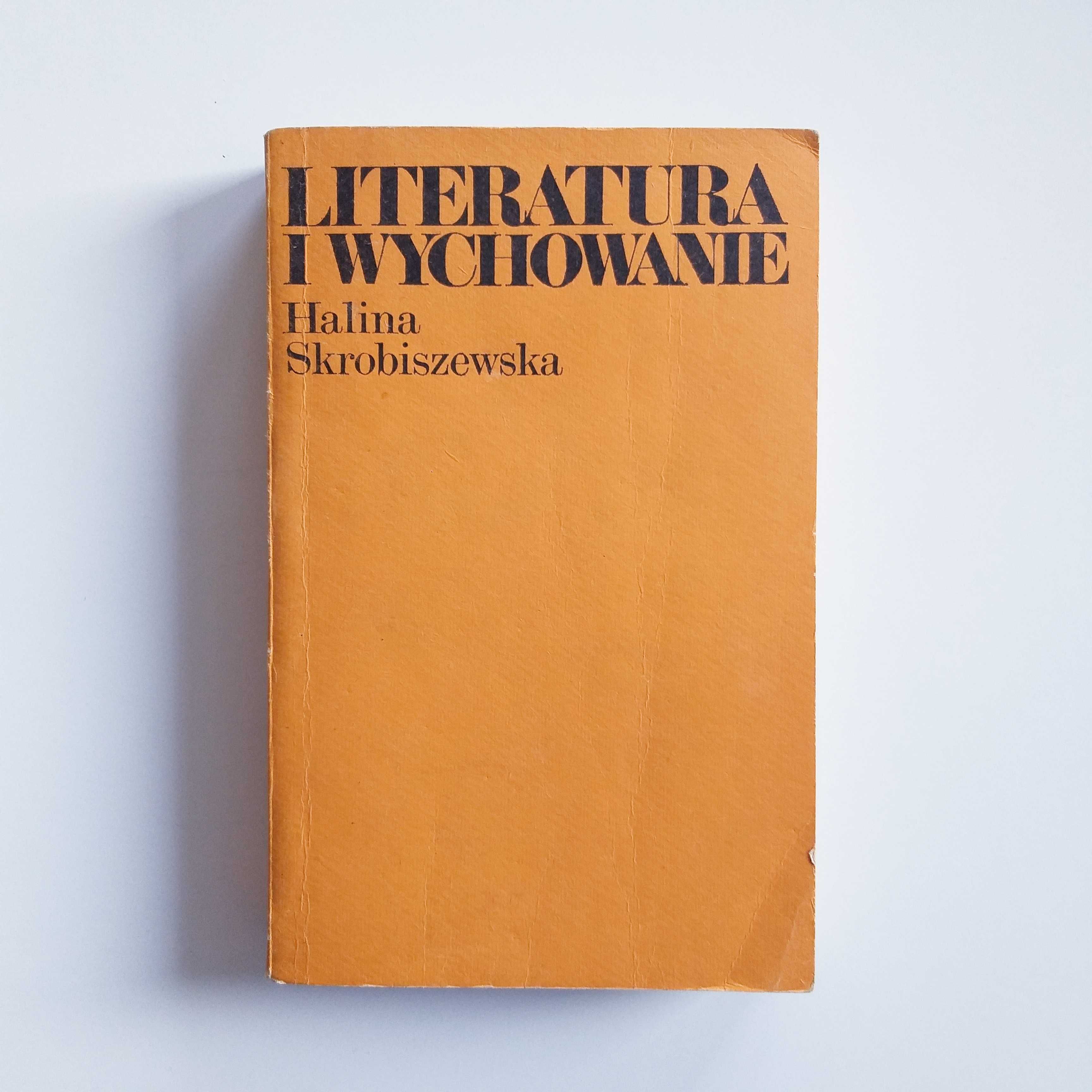 Literatura i wychowanie - Halina Skrobiszewska
