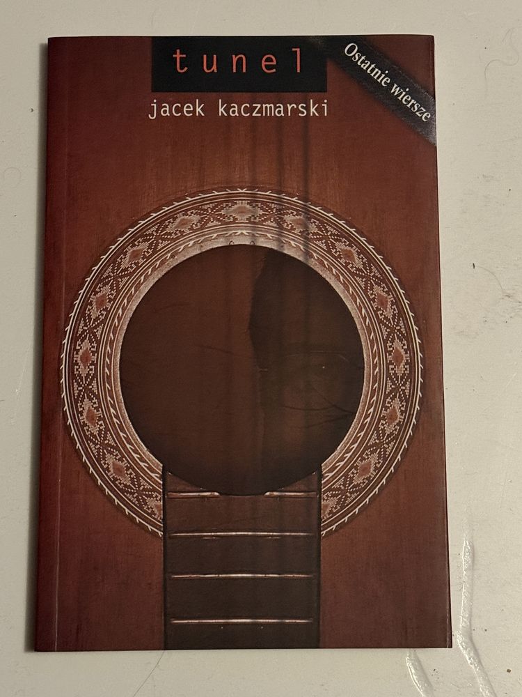 Jacek Kaczmarski. Tunel ostatnie wiersze.