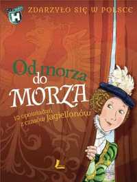 Zdarzyło się w Polsce. Od morza do morza - Grażyna Bąkiewicz, Kazimie