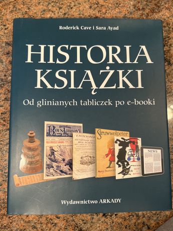 Historia książki od glinianych tabliczek po e-booki. Wyd. Arkady