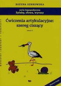 Ćwiczenia artykulacyjne: szereg ciszący Zeszyt 3 - Bożena Senkowska