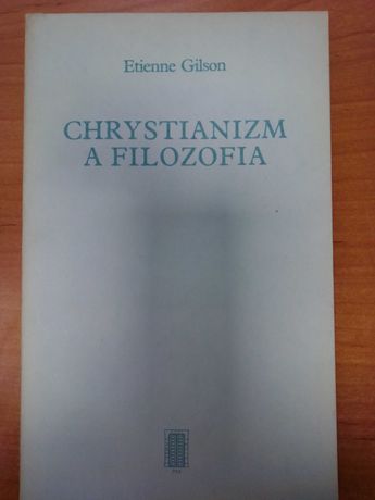 Chrystianizm a Filozofia E Gilson