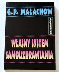 Własny system samouzdrawiania. Moce uzdrawiające Małachow, NOWA UNIKAT