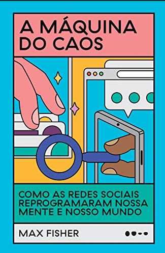 A Maquina do Caos - Max Fisher