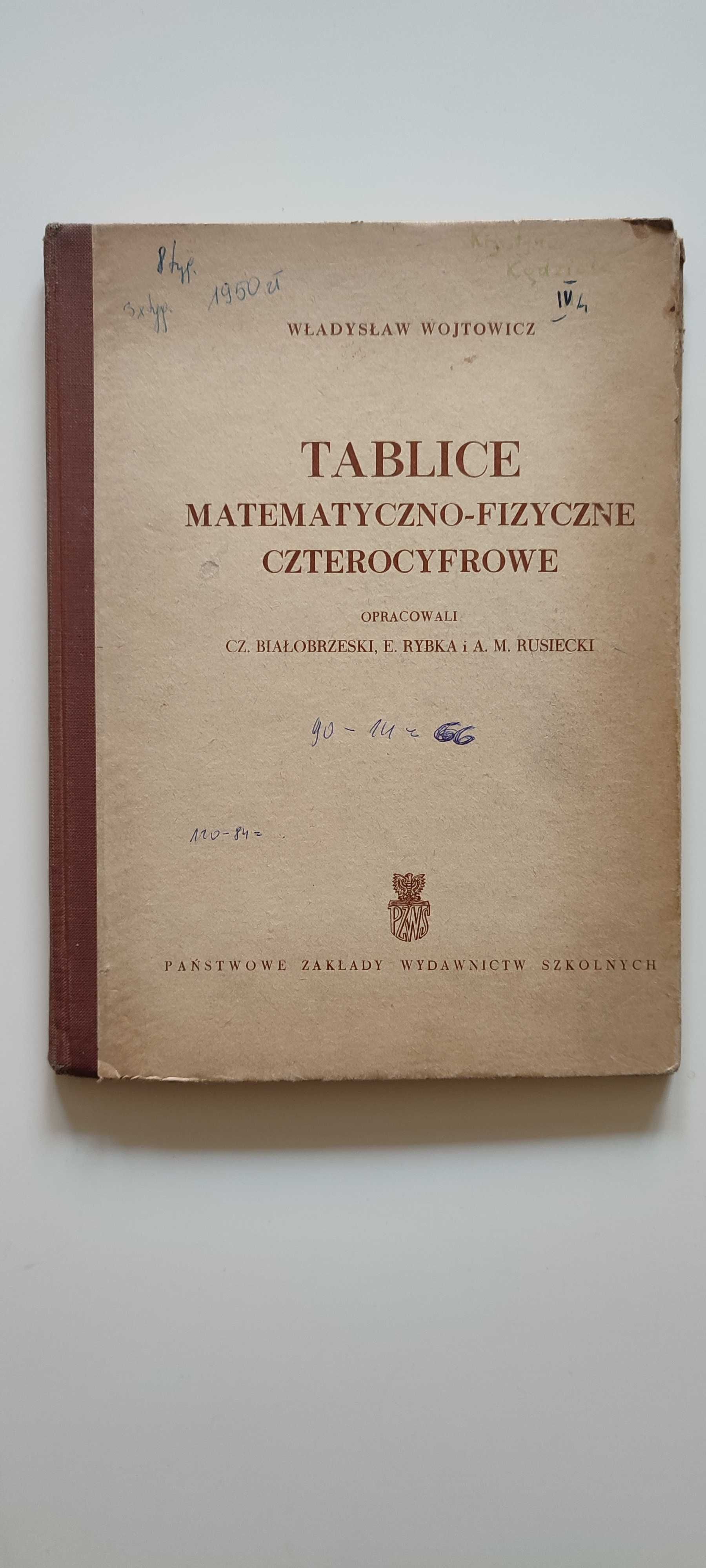 Tablice matematyczno-fizyczne czterocyfrowe - Władysław Wojtowicz