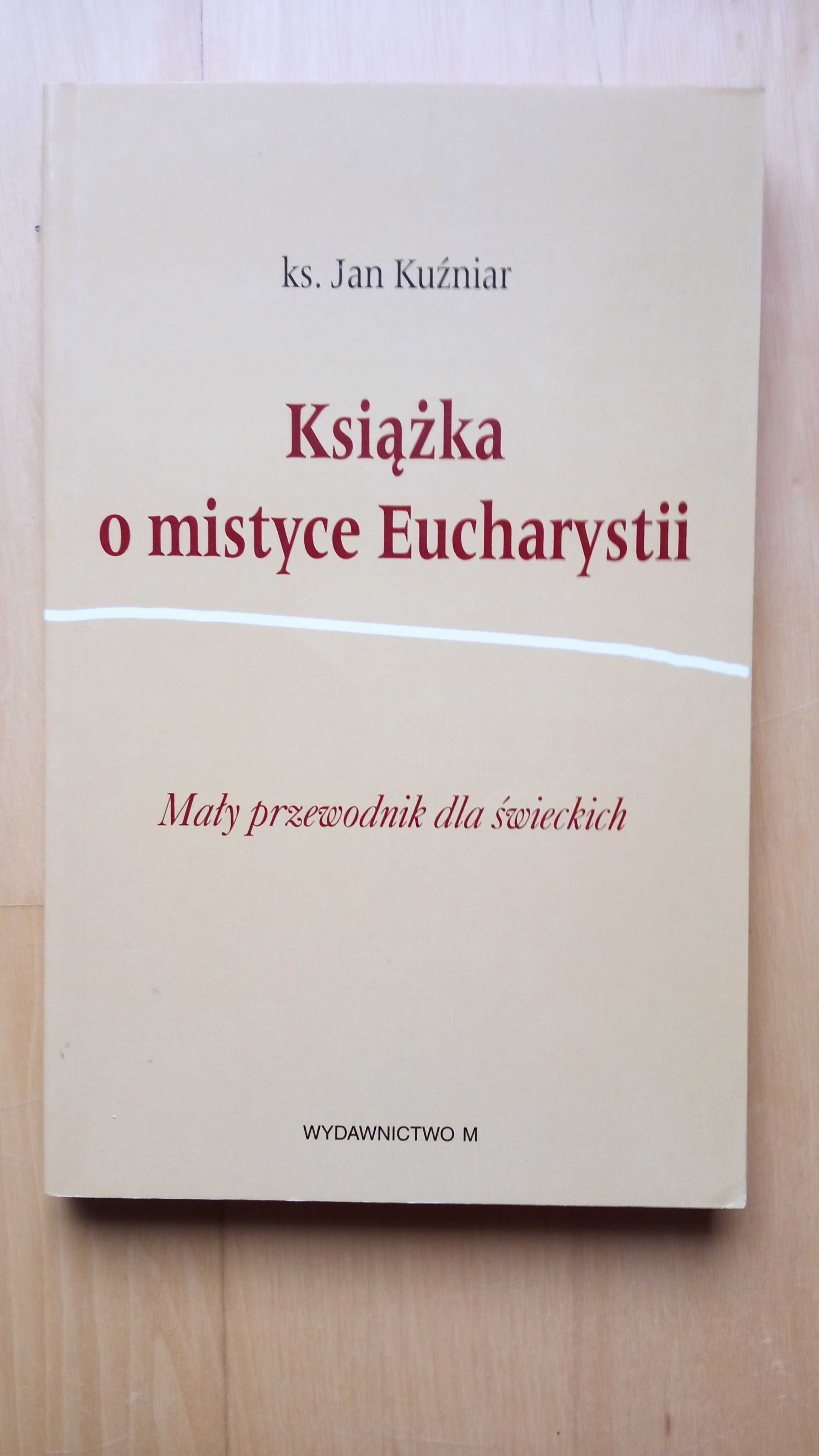 "Książka o mistyce Eucharystii" ks. prof. Jan Kuźniar