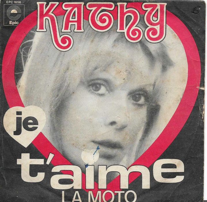 Kathy - - - - - Je T'Aime - - - - - Single