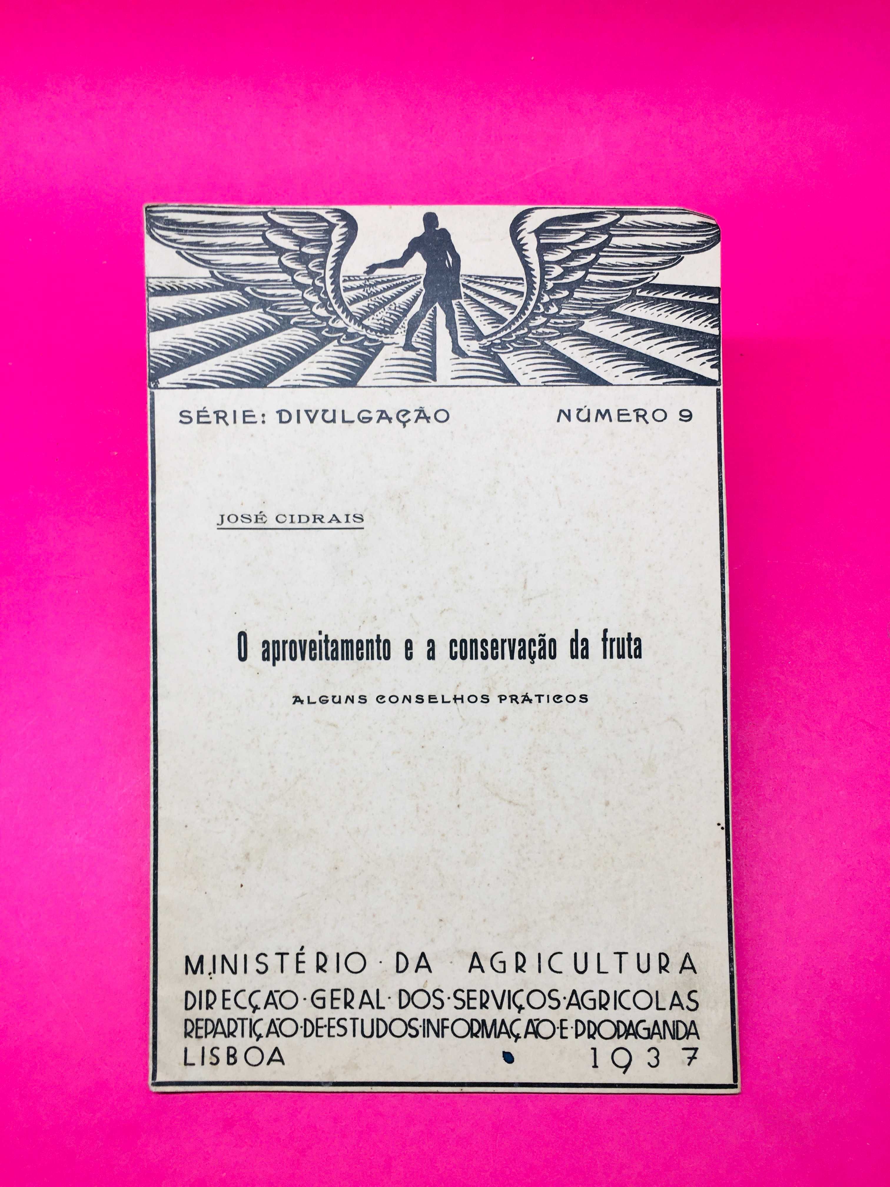 O Aproveitamento e a Conservação da Fruta - José Cidrais