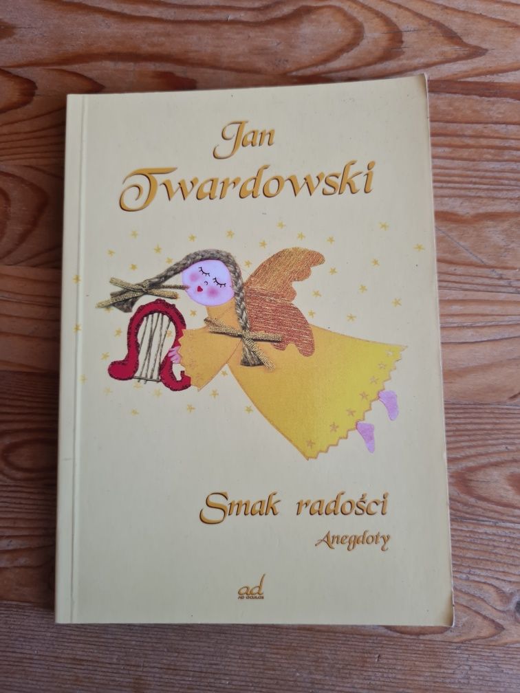Smak radości Anegdoty - Jan Twardowski