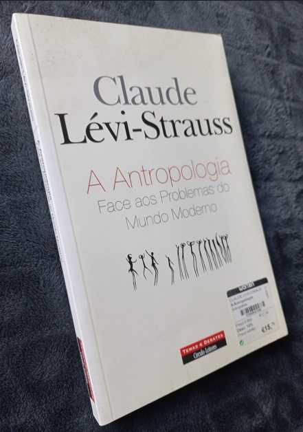 A Antropologia Face aos Problemas do Mundo Moderno - Lévi-Strauss