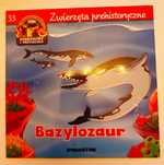 Czasy prehistoryczne, Dinozaury i przyjaciele (33) Bazylozaur,  24 str