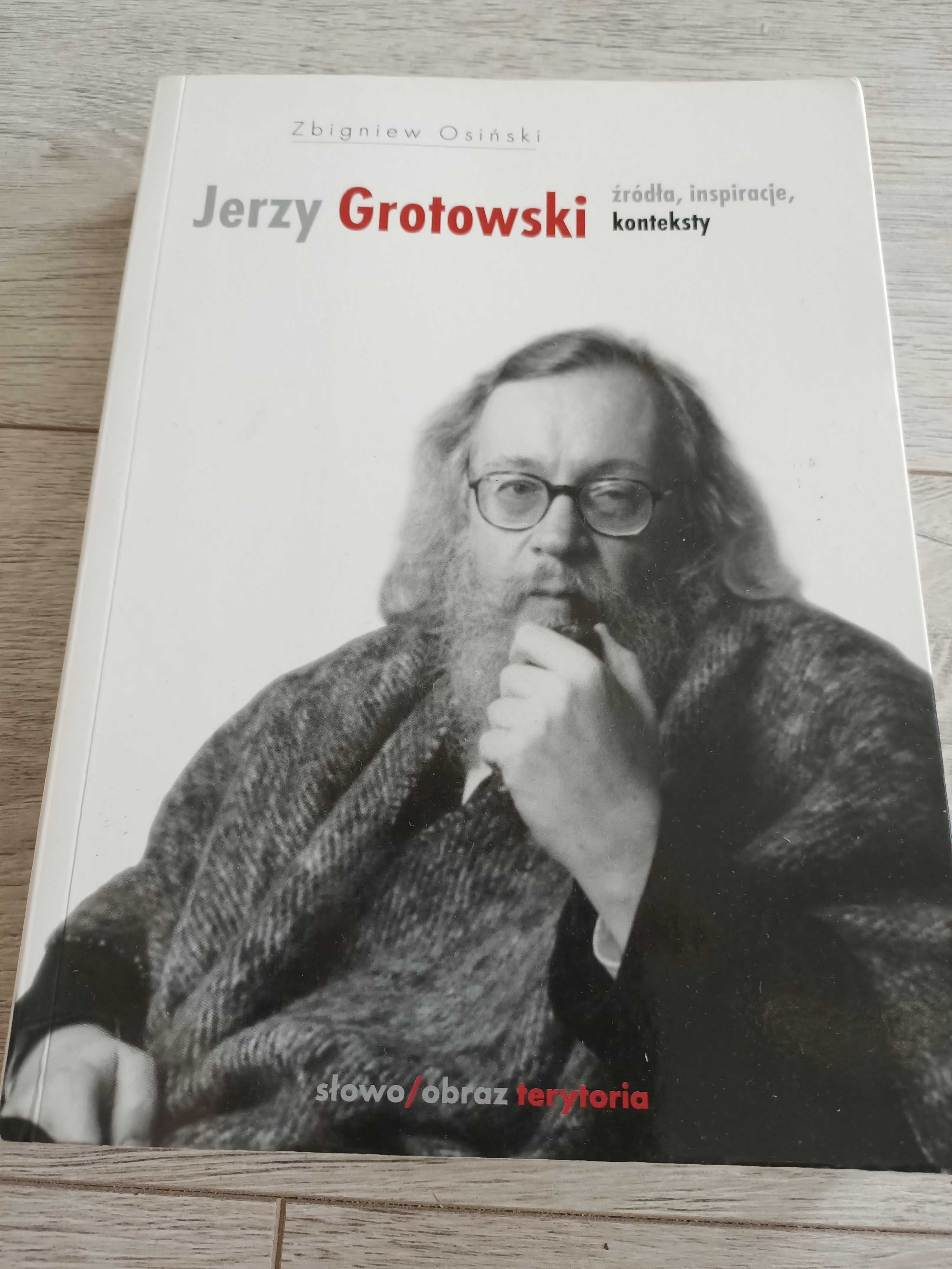 Jerzy Grotowski żrodła, inspiracje, konteksty Zbigniew Osiński