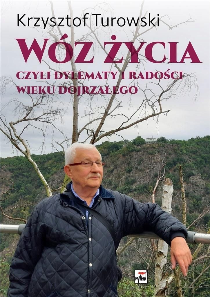 Wóz Życia. Czyli Dylematy I Radości Wieku..