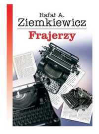 Rafał A. Ziemkiewicz "Frajerzy"