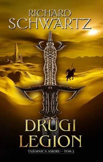 Drugi Legion. Tajemnica Askiru Tom 2. Richard Schwartz (Nowa)