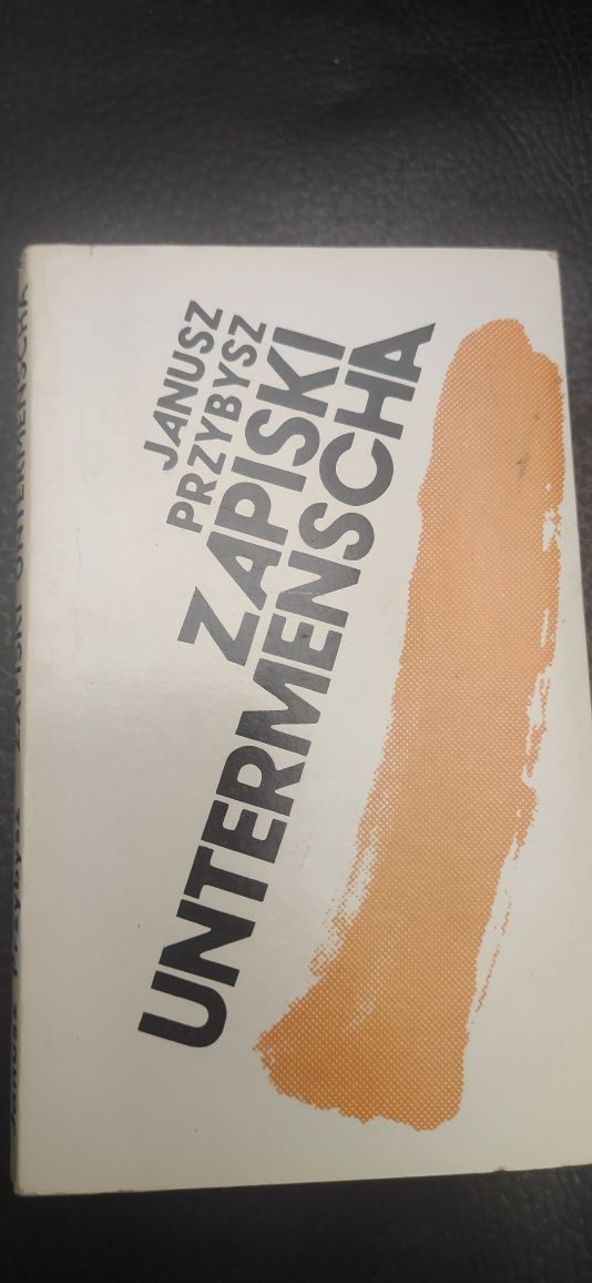 "Zapiski untermenscha" Janusz Przybysz