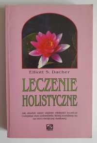 Leczenie holistyczne - Elliott S. Dacher