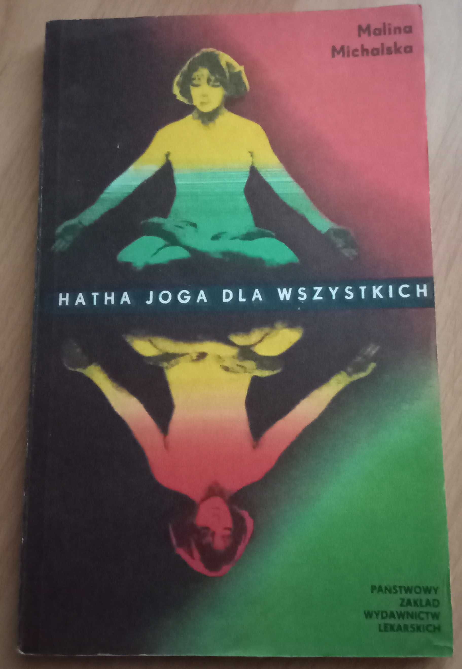 Hatha joga dla wszystkich Malina Michalska