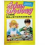 Adam Słodowy - Lubię Majsterkować
