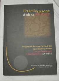 Przemieszczone dobra kultury. Przypadek Europy zachodniej i problemy..