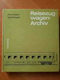 niemiecka książka eisezug-wagen-archiv - Peter Wagner, Sigrid Wagner R