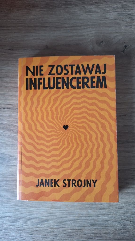 Nie zostawaj influencerem Janek Strojny