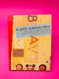 Le Petit Spectacteur - Autores Vários