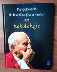 Rekolekcje / Jan Paweł II / beatyfikacja