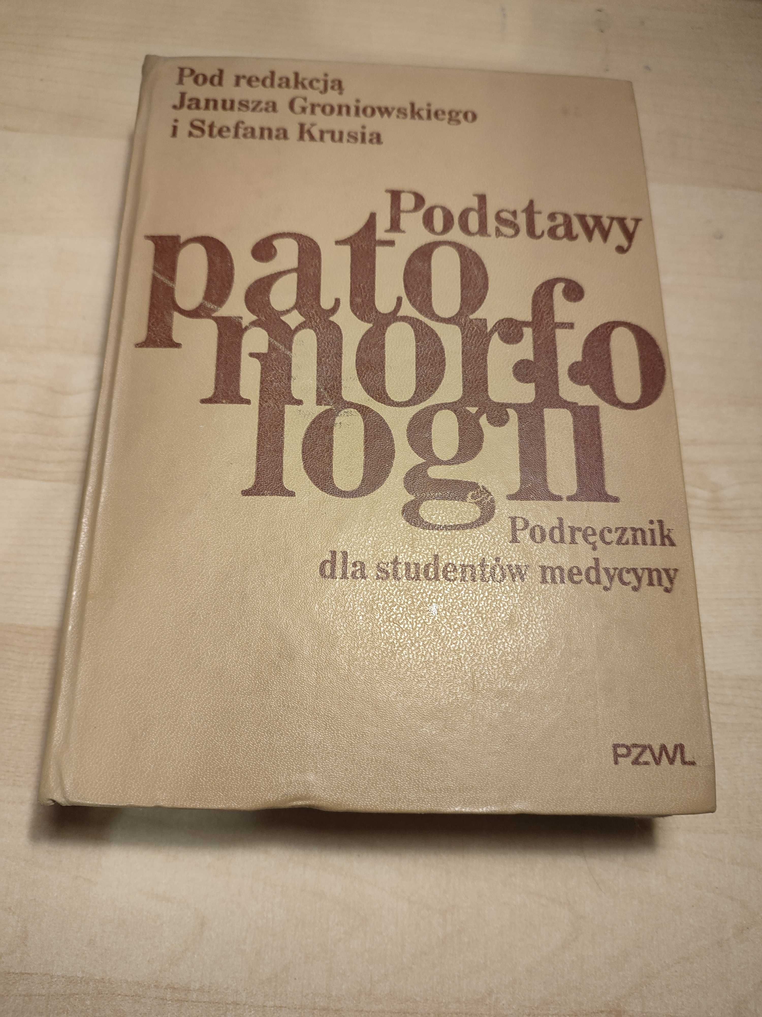 Podstawy patomorfologii Janusz Groniowski Stefan Kruś