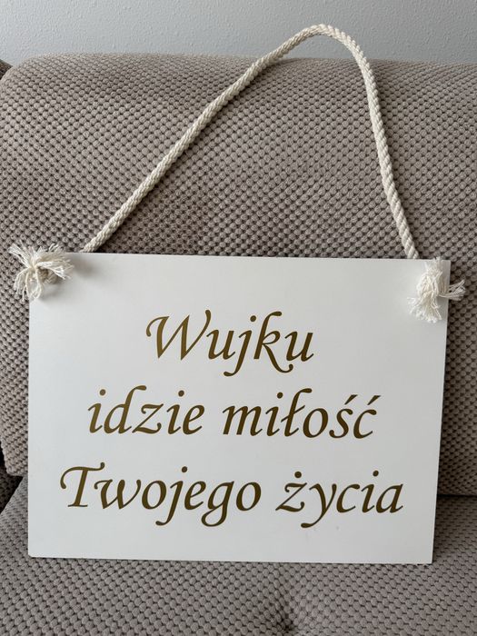 Tabliczka Wujku idzie milosc…