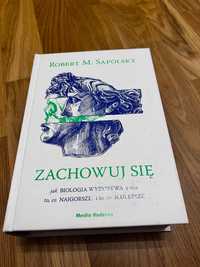 Zachowuj się. Robert Sapolsky