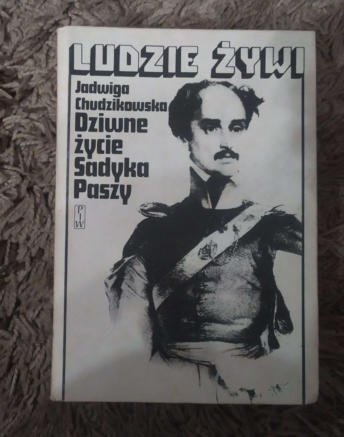 Jadwiga Chudzikowska Dziwne życie Sadyka Paszy