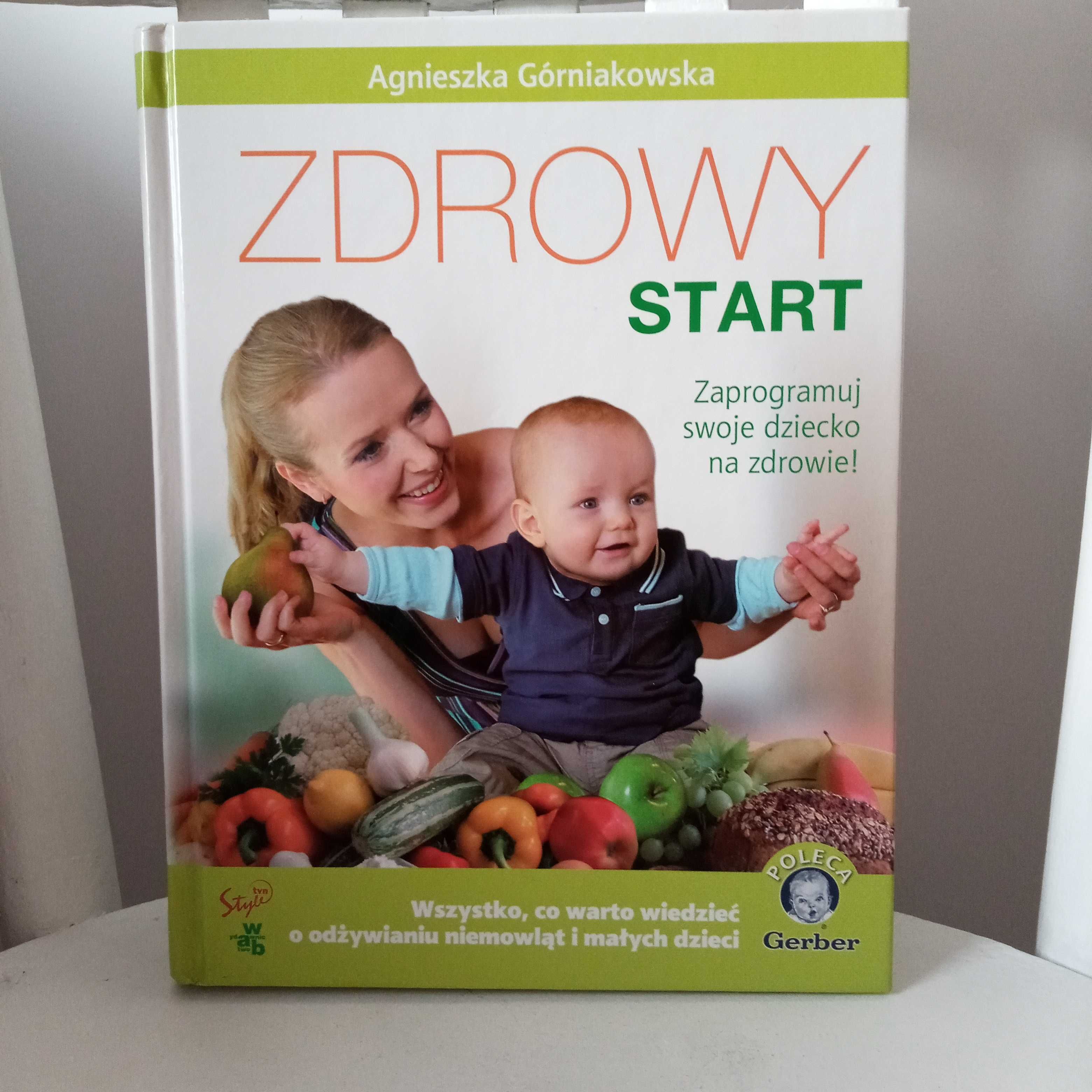"Zdrowy Start. Zaprogramuj swoje dziecko na zdrowie" A. Górniakowska