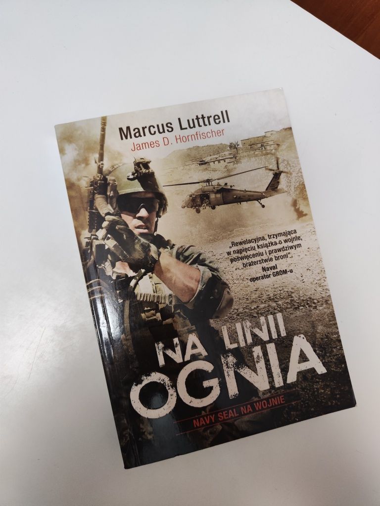 Na linii ognia Navy Seal na wojnie - Marcus Luttrell James Hornfischer