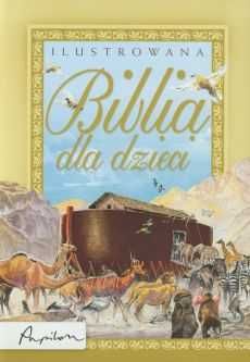 Ilustrowana biblia dla dzieci Piotr Krzyżewski