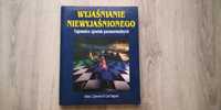 Wyjaśnianie niewyjaśnionego. Tajemnice zjawisk paranormalnych