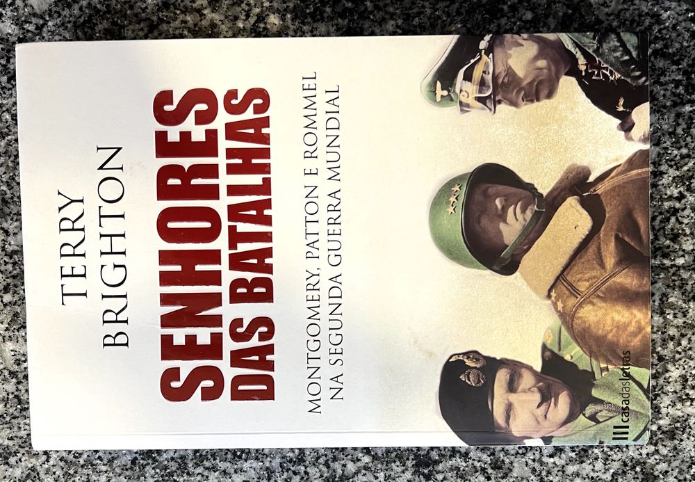 Senhores das Batalhas - Montgomery, Patton e Rommel na 2ª GM
